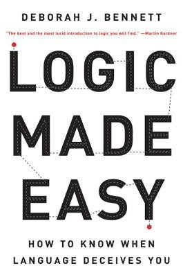 Logic Made Easy: How to Know When Language Deceives You Paperback W. W. Norton & Company