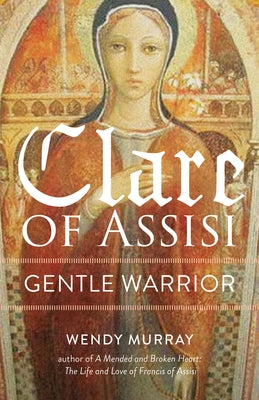 Image of the book Clare of Assisi: Gentle Warrior by Paraclete Press, showing the book cover with artwork and title.