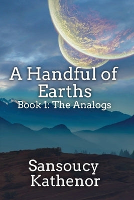 A Handful of Earths Book 1: The Analogs Paperback Multiverse Press