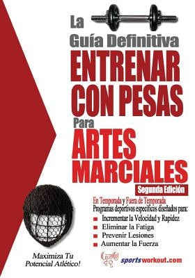 La guia definitiva - Entrenar con pesas para artes marciales by Price, Rob