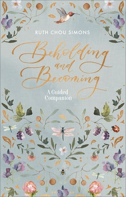 Paperback of Beholding and Becoming: A Guided Companion by Harvest House Publishers, showing the front cover with title and design elements.