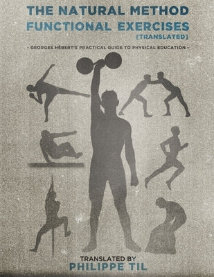 The Natural Method: Functional Exercises Paperback Createspace Independent Publishing Platform
