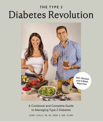 The Type 2 Diabetes Revolution: A Cookbook and Complete Guide to Managing Type 2 Diabetes by Licalzi, Diana