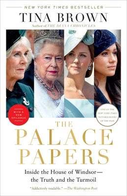 The Palace Papers: Inside the House of Windsor--The Truth and the Turmoil by Brown, Tina