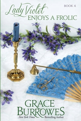 Lady Violet Enjoys a Frolic: The Lady Violet Mysteries--Book Four Paperback Grace Burrowes Publishing