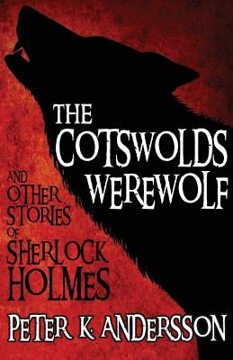 The Cotswolds Werewolf and Other Stories of Sherlock Holmes Paperback MX Publishing