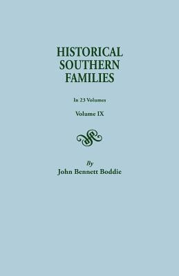 Historical Southern Families. in 23 Volumes. Volume IX by Boddie, John Bennett