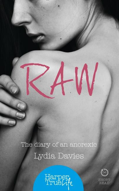 Raw: The diary of an anorexic by Davies, Lydia