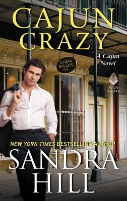 Cajun Crazy: A Cajun Novel by Hill, Sandra