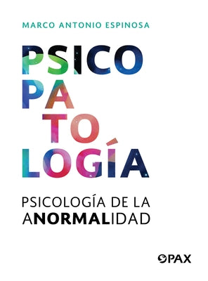 Psicopatología: Psicología de la Anormalidad by Espinosa, Marco Antonio
