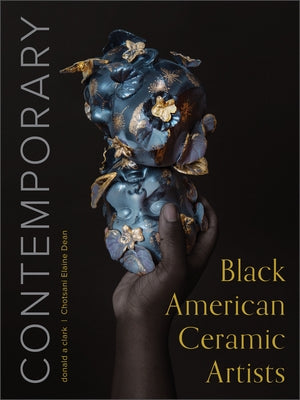 Contemporary Black American Ceramic Artists by Dean, Chotsani Elaine