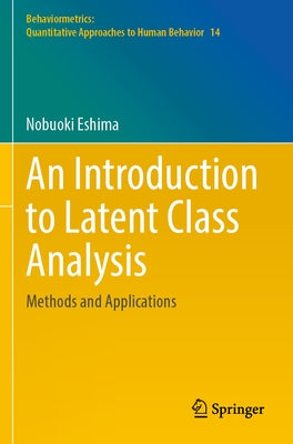 An Introduction to Latent Class Analysis: Methods and Applications by Eshima, Nobuoki