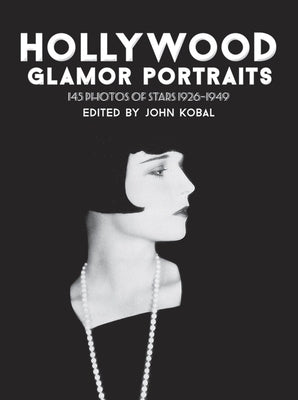Hollywood Glamor Portraits: 145 Photos of Stars 1926-1949 Paperback Dover Publications