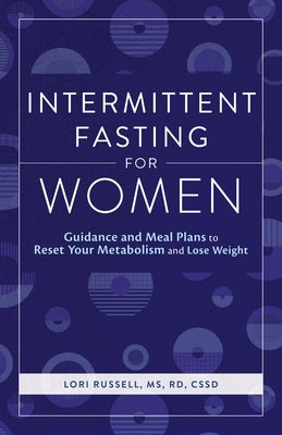 Intermittent Fasting for Women: Guidance and Meals Plans to Reset Your Metabolism and Lose Weight by Russell, Loris