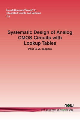 Systematic Design of Analog CMOS Circuits with Lookup Tables Paperback Now Publishers