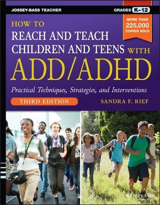 How to Reach and Teach Children and Teens with ADD/ADHD Paperback Wiley