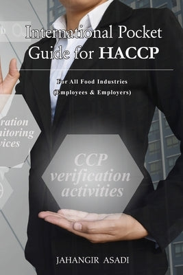 International Pocket Guide for HACCP: For all food industries (Employees and Employers) by Asadi, Jahangir