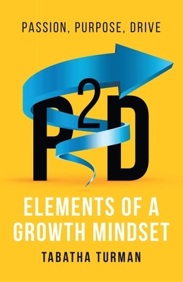 P2d: Elements of a Growth Mindset Paperback Archway Publishing