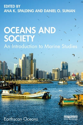 Oceans and Society: An Introduction to Marine Studies by Spalding, Ana