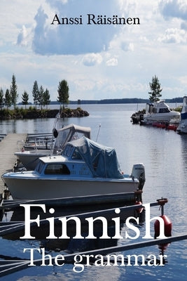 Finnish: The Grammar by Räisänen, Anssi