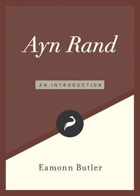 Ayn Rand: An Introduction by Butler, Eamonn