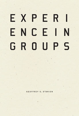 Experience in Groups by O'Brien, Geoffrey G.