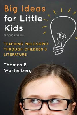 Big Ideas for Little Kids: Teaching Philosophy through Children's Literature Paperback Rowman & Littlefield Publishers