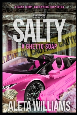 Salty: A Ghetto Soap Opera Paperback Createspace Independent Publishing Platform