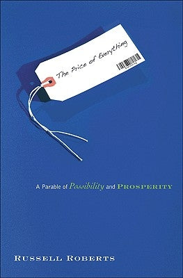 The Price of Everything: A Parable of Possibility and Prosperity Paperback Princeton University Press
