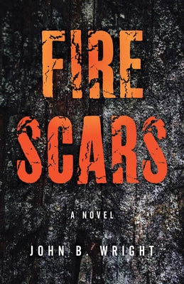Fire Scars by Wright, John B.