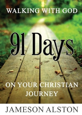 Walking With God: 91 Days on your Christian Journey Paperback Ja Publishing