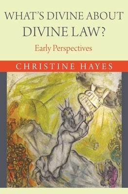 What's Divine about Divine Law?: Early Perspectives Paperback Princeton University Press