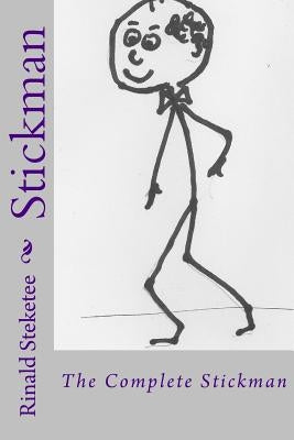 Stickman: The Complete Stickman by Steketee, Rinald C.