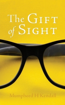 The Gift of Sight Xulon Press