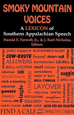 Smoky Mountain Voices: A Lexicon of Southern Appalachian Speech Based on the Research of Horace Kephart Paperback University Press of Kentucky
