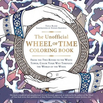 The Unofficial Wheel of Time Coloring Book: From the Two Rivers to the White Tower, Color Your Way Through the World of the Wheel Paperback Adams Media Corporation