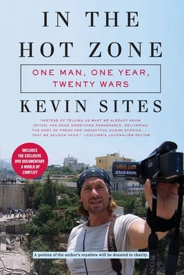 In the Hot Zone: One Man, One Year, Twenty Wars [With DVD] Paperback Harper Perennial