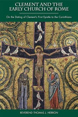 Clement and the Early Church of Rome Paperback Emmaus Road Publishing