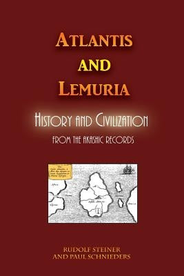 Atlantis and Lemuria: History and Civilization by Steiner, Rudolf