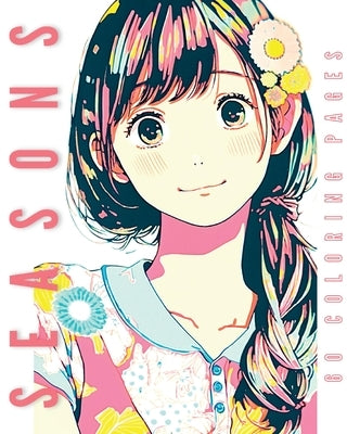 SEASONS (Anime Coloring Book): 60 Coloring Pages by Soda, Galactic