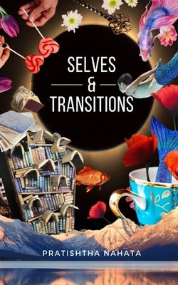 Transitions & Selves Paperback Libresco Feeds Private Limited