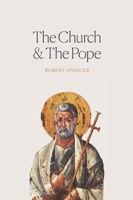 The Church and the Pope: The Case for Orthodoxy Paperback Uncut Mountain Press