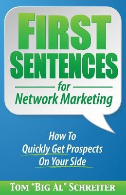 First Sentences For Network Marketing by Schreiter, Tom Big Al