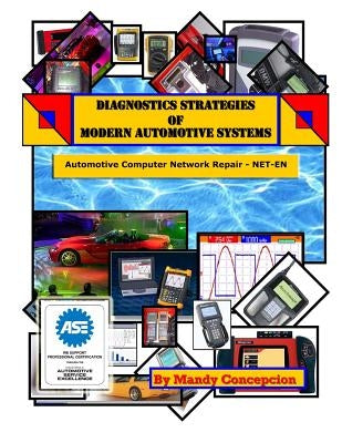 Automotive Computer Network Repair: Diagnostic Strategies of Modern Automotive Systems by Concepcion, Mandy