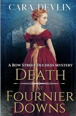 Death at Fournier Downs: A Bow Street Duchess Mystery Paperback First Cup Press