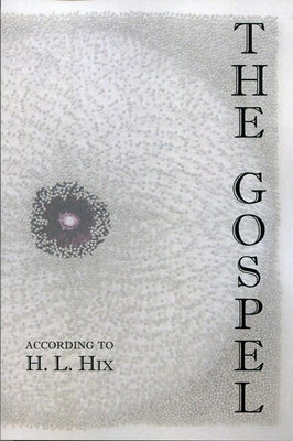 The Gospel According to H. L. Hix by Hix, H. L.