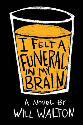 I Felt a Funeral, in My Brain by Walton, Will