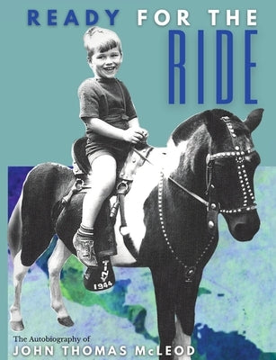 Ready for the Ride by McLeod, John T.