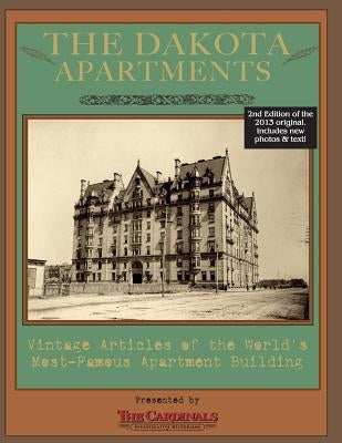 The Dakota Apartments: Vintage Articles of the World's Most Famous Apartment Building Paperback Campfire Network