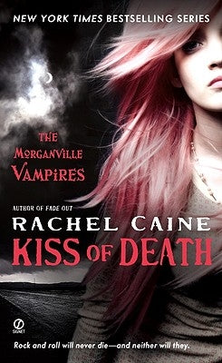 Kiss of Death: The Morganville Vampires by Caine, Rachel